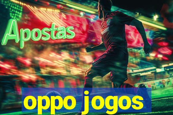 oppo jogos